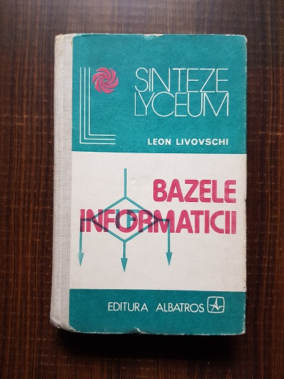 Leon Livovschi - Bazele informaticii
