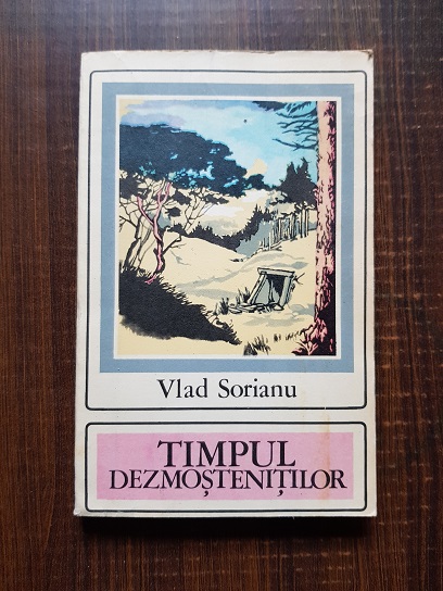 Vlad Sorianu - Timpul dezmostenitilor