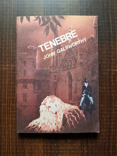 John Galsworthy – Tenebre