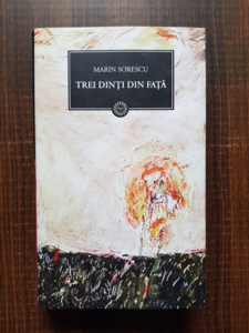 Marin Sorescu - Trei dinti din fata (2009, editie cartonata)