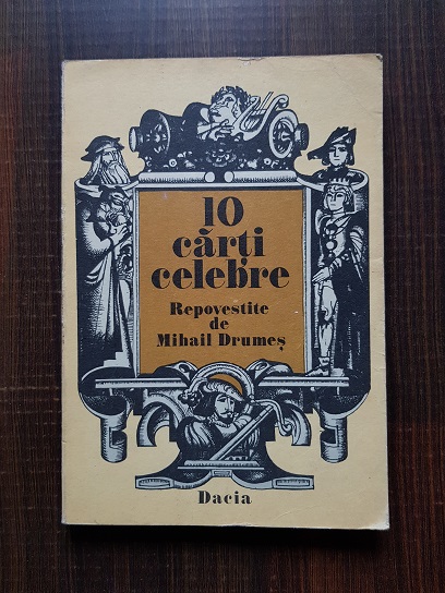 10 carti celebre repovestite de Mihail Drumes