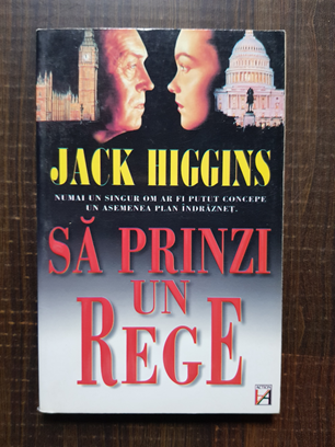 Jack Higgins – Sa prinzi un rege