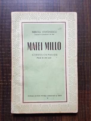 Mircea Stefanescu – Matei Millo. Caruta cu paiate