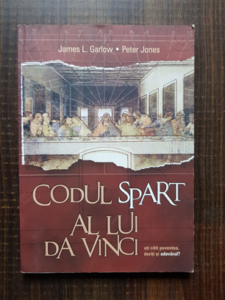 James L. Garlows, Peter Jones - Codul spart al lui Da Vinci