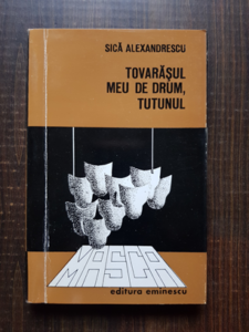 Sica Alexandrescu - Tovarasul meu de drum, tutunul