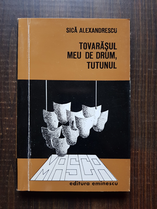 Sica Alexandrescu – Tovarasul meu de drum, tutunul