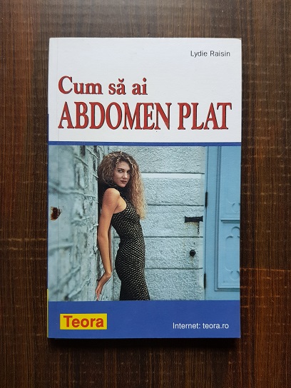 Lydie Raisin – Cum sa ai abdomen plat