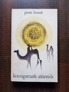 Pierre Benoit - Koenigsmark. Atlantida