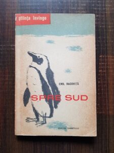 Emil G. Racovita - Spre Sud prin Patagonia si spre Polul Sud (1959)