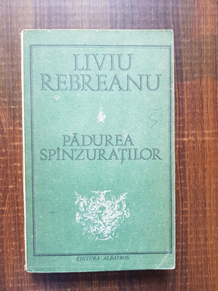 Liviu Rebreanu - Padurea spanzuratilor