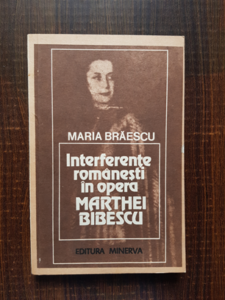 Maria Braescu - Interferente romanesti in opera Marthei Bibescu