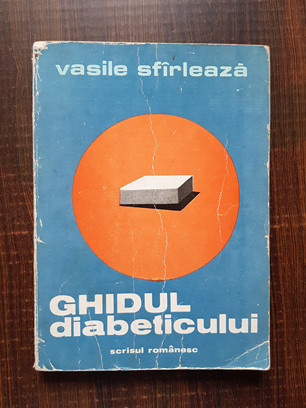 Vasile Sfarleaza - Ghidul diabeticului