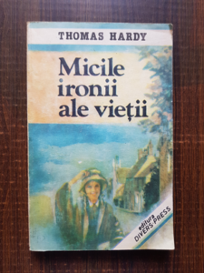 Thomas Hardy - Micile ironii ale vietii