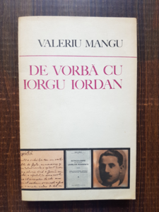 Valeriu Mangu - De vorba cu Iorgu Iordan