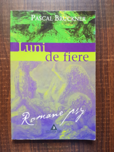 Pascal Bruckner - Luni de fiere