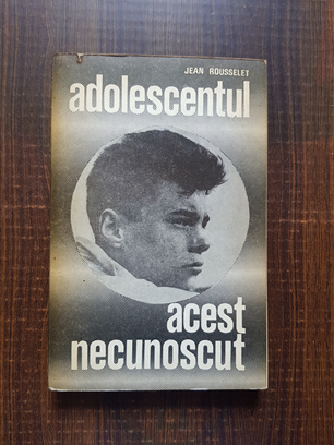 Jean Rousselet – Adolescentul, acest necunoscut