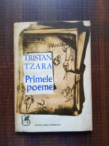 Tristan Tzara - Primele poeme si Insurectia de la Zurich