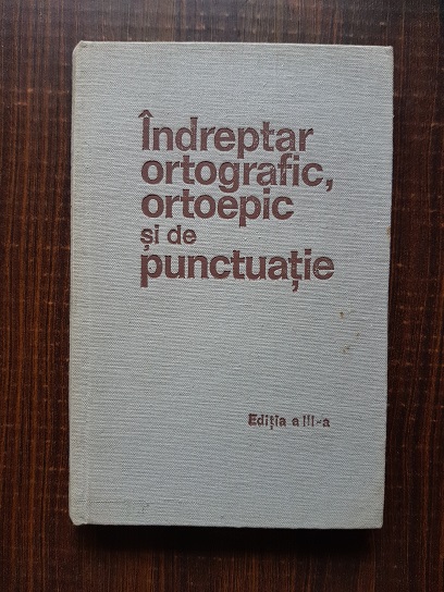 Indreptar ortografic, ortoepic si de punctuatie