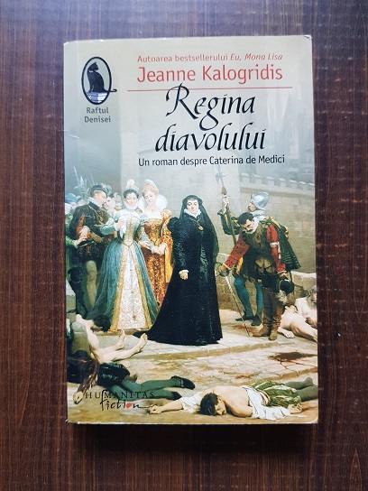 Jeanne Kalogridis - Regina diavolului. Un roman despre Caterina de Medici