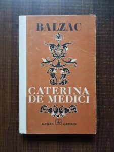 Honore de Balzac - Caterina de Medici (1975, editie cartonata)