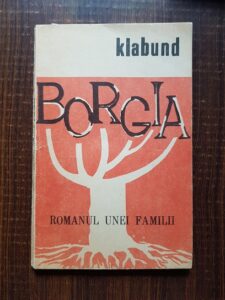 Klabund - Borgia. Romanul unei familii