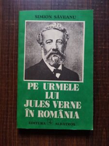 Simion Saveanu - Pe urmele lui Jules Verne in Romania