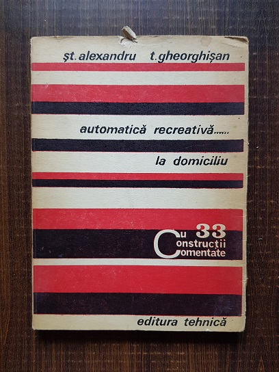 Stefan Alexandriu - Automatica recreativa... la domiciliu