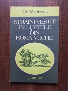 I. M. Marinescu - Straini vestiti in luptele din Roma veche