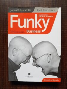 Jonas Ridderstrale, Kjell Nordstrom - Funky business. Talentul face capitalul sa danseze