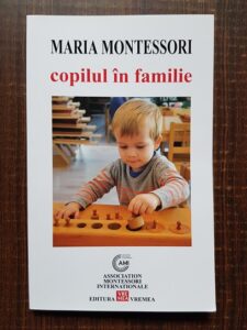 Maria Montessori - Copilul in familie