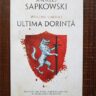 Andrzej Sapkowski - Witcher. Ultima dorinta Volumul 1