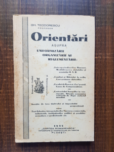 Gh. Teodorescu - Orientari asupra uniformizarii, organizarii si reglementarii