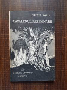 Vintila Horia - Cavalerul resemnarii