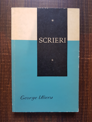 George Ulieru – Scrieri volumul 1