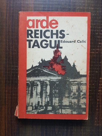 Edouard Calic – Arde Reichstagul