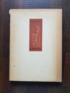 Kalidasa - Sakuntala. Drama sanscrita cu o invocatie, doua prologuri, un antract si sapte acte (1964)