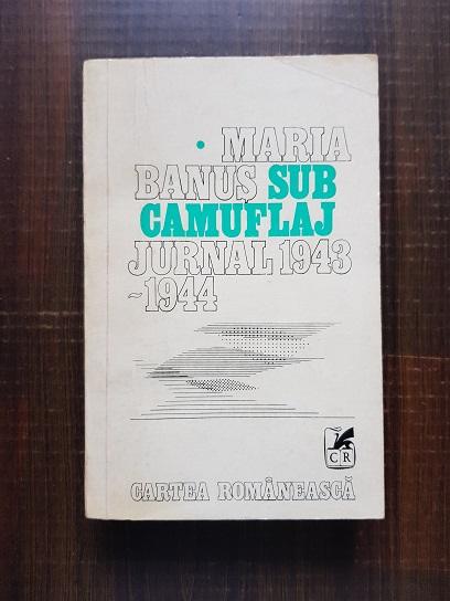 Maria Banus - Sub camuflaj. Jurnal 1943-1944
