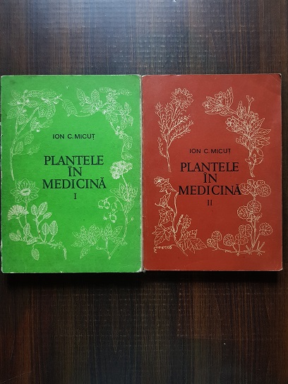 Ion Micut - Plantele in medicina 2 volume