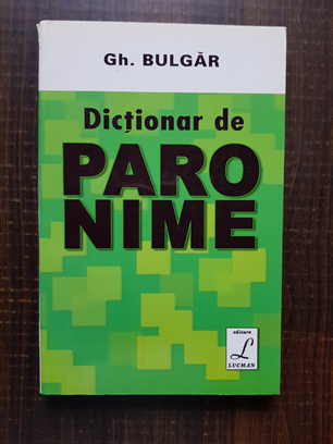 Gh. Bulgar – Dictionar de paronime