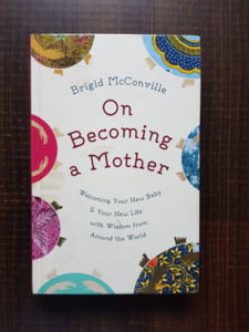 Brigid McConville- On becoming a mother