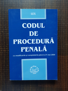 Codul de Procedura Penala cu modificarile si completarile pana la 21 mai 2004