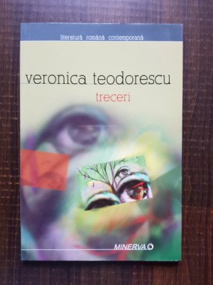 Veronica Teodorescu - Treceri