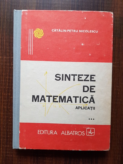 Catalin Petru Nicolescu - Sinteze de matematica. Aplicatii Volumul 3