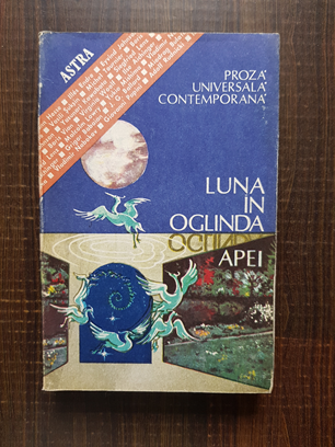 Viorica Mircea - Luna in oglinda apei. Proza universala contemporana