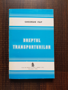 Gheorghe Filip - Dreptul transporturilor