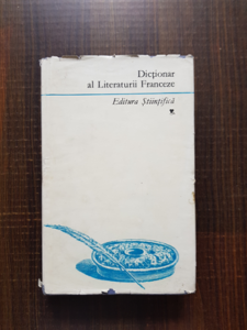 Alexandru Dimitriu Pausesti - Dictionar al literaturii franceze