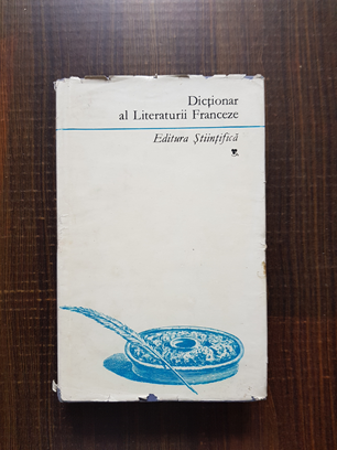 Alexandru Dimitriu Pausesti – Dictionar al literaturii franceze