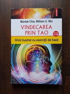 Mantak Chia - Vindecarea prin Tao. Ghid ilustrat cu exercitii de baza