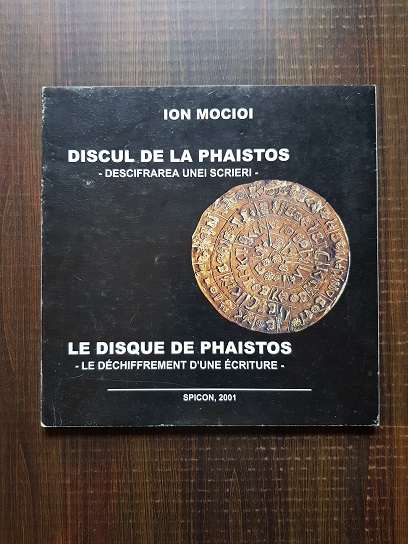 Ion Mocioi – Discul de la Phaistos. Descifrarea unei scrieri (editie bilingva)