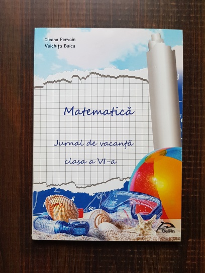 Ileana Pervain - Jurnal de vacanta. Matematica pentru clasa a VI-a